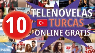 Las 10 TELENOVELAS TURCAS que pueden ver ONLINE GRATIS en Español [upl. by Einalam]