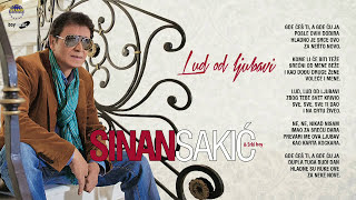 Sinan Sakic  Lud od ljubavi [upl. by Savill]