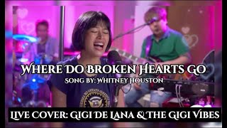 Gigi De Lana’s Where Do Broken Hearts Go “2022”  Song by Whitney Houston  LiveCover GGVibes [upl. by Yeclehc]