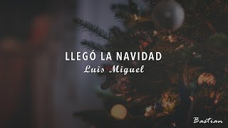 Luis Miguel  Llegó La Navidad Letra ♡ [upl. by Rehpotsyrhc]