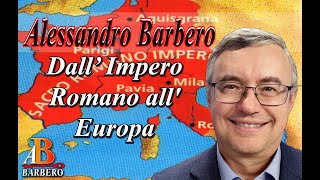 Alessandro Barbero  Dal Sacro Romano Impero allUnione Europea [upl. by Klina]