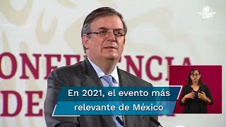 “Será el evento más relevante de presencia de México en el mundo” Ebrard sobre celebraciones [upl. by Willie]