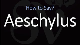 How to Pronounce Aeschylus CORRECTLY [upl. by Jessen315]