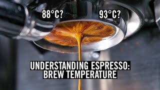 Understanding Espresso  Brew Temperature Episode 5 [upl. by Brandon891]