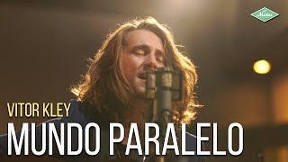 Vitor Kley  Mundo Paralelo Microfonado [upl. by Hada324]