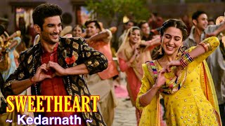 Sweetheart Full Song  Kedarnath  Sushant Singh Rajput  Sara Ali Khan  Dev Negi  Tsc [upl. by Yddor420]