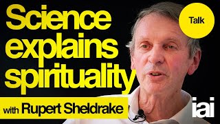 How Science Explains Spirituality  Rupert Sheldrake [upl. by Pentheam]