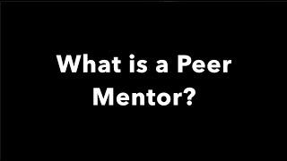 What is a Peer Mentor [upl. by Roeser]