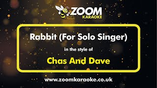 Chas And Dave  Rabbit For Solo Singer  Karaoke Version from Zoom Karaoke [upl. by Asin]