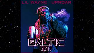 Lil Wayne  Uproar Baltic Edit [upl. by Fennelly]