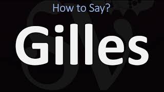 How to Pronounce Gilles CORRECTLY [upl. by Lafleur]