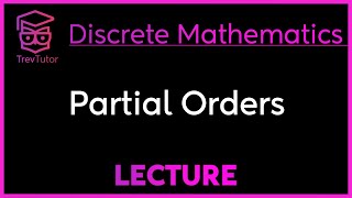 PARTIAL ORDERS  DISCRETE MATHEMATICS [upl. by Alekehs]