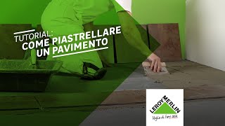 Tutorial come piastrellare un pavimento  Leroy Merlin [upl. by Worthington454]