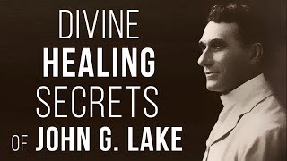 Divine Healing Secrets of John G Lake  Curry Blake [upl. by Lamok835]