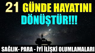 21 GÜNDE HAYATINI DÖNÜŞTÜR Sağlık Para İyi İlişki OLUMLAMALARI [upl. by Camfort329]