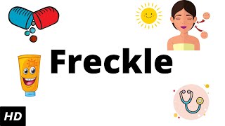 Freckle Causes Signs and Symptoms Diagnosis and Treatment [upl. by Nynnahs]