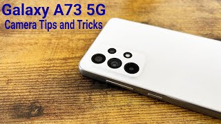 Samsung Galaxy A73 5G  Camera Tips and Tricks [upl. by Nagam]