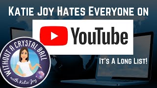 Without a Crystal Ball Hates everyone on YouTube [upl. by Esme]