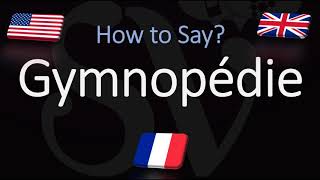 How to Pronounce Gymnopédie CORRECTLY French amp English Pronunciation [upl. by Yemorej651]