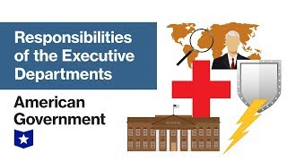 Responsibilities of the Executive Departments  American Government [upl. by Airalav193]