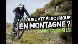 Quel VTT à assistance électrique choisir pour la montagne [upl. by Akehsar]