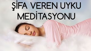 Şifa Veren Uyku Meditasyonu [upl. by Ragde]