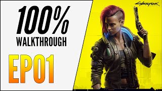 EP01 CYBERPUNK 2077 100 WALKTHROUGH  ULTIMATE PLATINUM GUIDE [upl. by Eirrab]