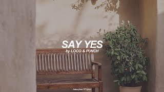 Say Yes English Lyrics  Loco and Punch [upl. by Amlus]