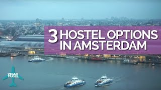 3 Hostel Options in Amsterdam [upl. by Nuriel792]