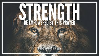 Powerful Prayer For Strength  Strength Prayers To Empower You [upl. by Hootman]