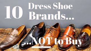 10 Brands of Mens Dress Shoes to Avoid in 2020 [upl. by Alyn846]