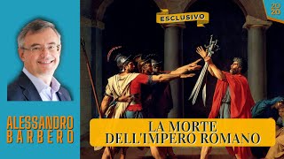 La MORTE dellImpero Romano  Alessandro Barbero Esclusivo 2020 [upl. by Sharity483]