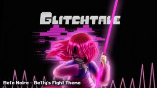 Glitchtale OST  Bete Noire Bettys Fight Theme [upl. by Cahra381]