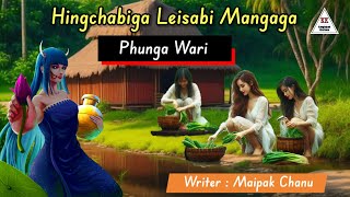 HINGCHABIGA LEISABI MANGAGA  Phunga Wari [upl. by Thorpe739]