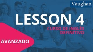 Lección 4  Nivel Avanzado  Curso Vaughan para Aprender Inglés Gratis [upl. by Esirec]