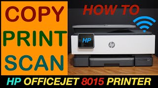 How To Copy Print Scan With HP OfficeJet 8015 Printer [upl. by Onidranreb32]