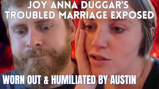 Joy Anna Duggars TOXIC MARRIAGE EXPOSED EXHAUSTED Humiliated Controlled Austin Slammed By Fans [upl. by Nnylanna836]