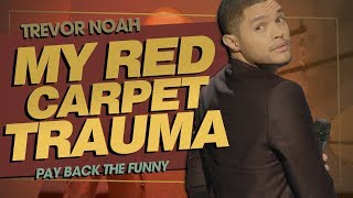 quotMy Red Carpet Traumaquot  TREVOR NOAH Pay Back The Funny 2015 [upl. by Ihcego]