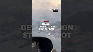 Hawaii devastation stuns pilot [upl. by Ankney]