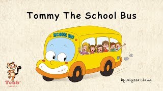 Unit 22 Transportation  Story 1 quotTommy The School Busquot by Alyssa Liang [upl. by Egwin]