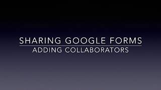 Sharing Google Forms  Adding Collaborators [upl. by Nauaj]