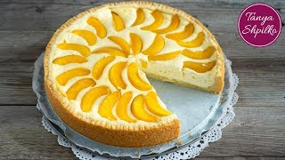 Творожный Пирог с Персиками  Peach Cake  Tanya Shpilko [upl. by Nosro]