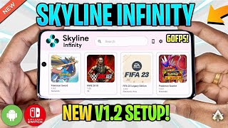 NEW Skyline Infinity V12 Update Review  Play At 60FPS  Nintendo Switch Emulator Android [upl. by Sigfrid]