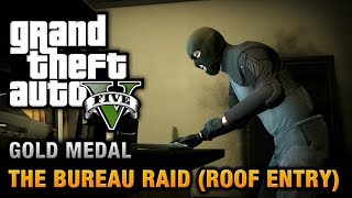 GTA 5  Mission 68  The Bureau Raid Roof Entry 100 Gold Medal Walkthrough [upl. by Ettenot161]