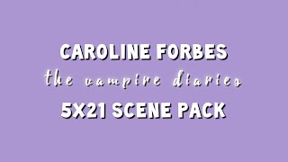 Caroline Forbes  5x21 scene pack [upl. by Milka]