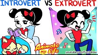 Animated  INTROVERT VS EXTROVERT Me  Animate My Life [upl. by Atirehc]