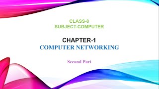 Chapter 1 Computer Networking  Part 2  Class 8 [upl. by Thorma549]