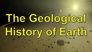 The Geological History of Earth [upl. by Ike]