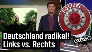 Linksextremismus vs Rechtsextremismus  extra 3  NDR [upl. by Braasch849]