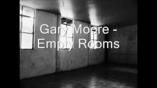 Gary Moore  Empty Rooms with lyrics [upl. by Ellivnarg]